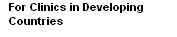 For Clinics in Developing Countries