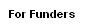 For Funders